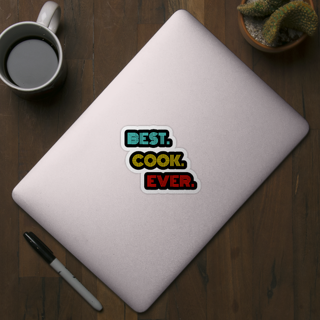 Best Cook Ever - Nice Birthday Gift Idea by Szokebobi